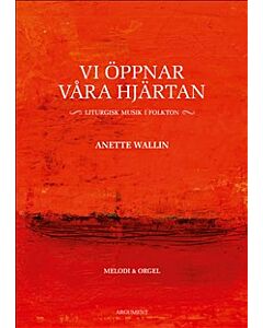 Vi öppnar våra hjärtan : liturgisk musik i folkton - melodi & orgel