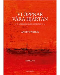 Vi öppnar våra hjärtan : liturgisk musik i folkton - körhäfte
