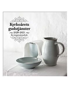 Kyrkoårets gudstjänster 2020-2021 : en inspirationsbok
