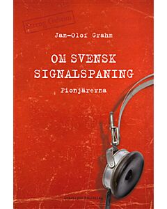 Om svensk signalspaning : pionjärerna
