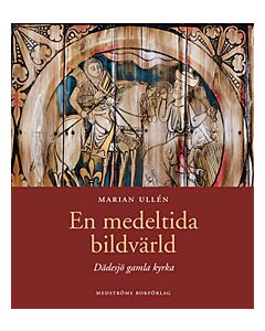 En medeltida bildvärld : Dädesjö gamla kyrka