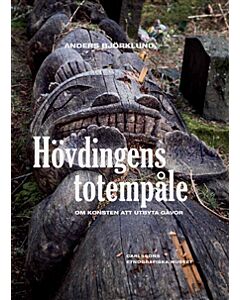 Hövdingens totempåle : om konsten att utbyta gåvor