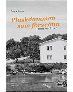 Plaskdammen som försvann : folkhemsminnen