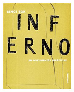 Inferno : en dokumentär berättelse