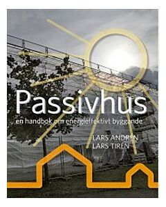 Passivhus : en handbok om energieffektivt byggande