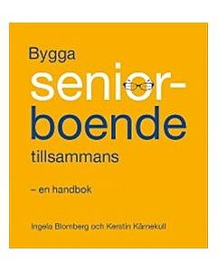 Bygga seniorboende tillsammans : en handbok