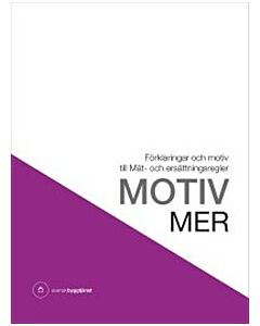Motiv MER : förklaringar och motiv till mät- och ersättningsregler