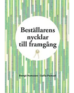 Beställarens nycklar till framgång. Utg 2