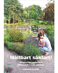 Hållbart såklart! : fastighetsägarens guide till hållbara och levande stadsdelar