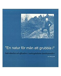 "En natur för män att grubbla i" : individualitet och officialitet i Varbergskolonins landskapsmåleri