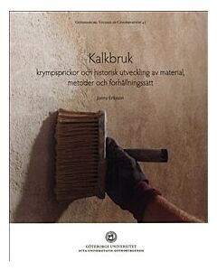 Kalkbruk : krympsprickor och historisk utveckling av material, metoder och förhållningsätt