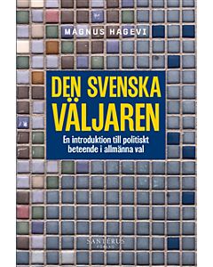 Den svenska väljaren : en introduktion till politiskt beteende