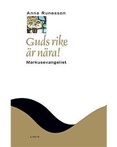 Guds rike är nära! : Markusevangeliet