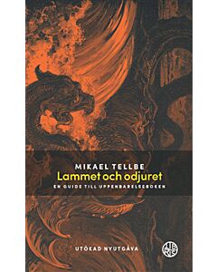 Lammet och odjuret : en guide till Uppenbarelseboken Utökad utgåva