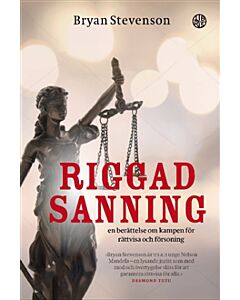 Riggad sanning : en berättelse om kampen för rättvisa och försoning
