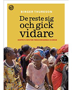 De reste sig och gick vidare : hoppets röster från krigets Kongo