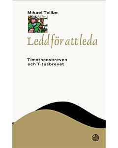 Ledd för att leda : Timotheosbreven och Titusbrevet