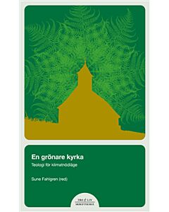 En grönare kyrka : teologi i ett nödläge