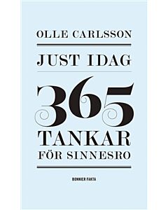 Just idag : 365 tankar för sinnesro