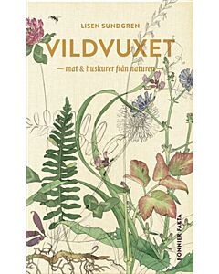 Vildvuxet : mat och huskurer från naturen