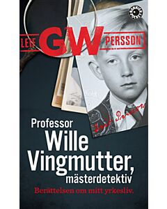 Professor Wille Vingmutter, mästerdetektiv : berättelsen om mitt yrkesliv