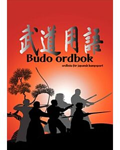 Budo ordbok : ordlista för japansk kampsport