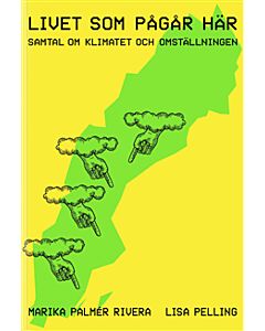 Livet som pågår här : samtal om klimatet och omställningen