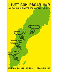 Livet som pågår här : samtal om klimatet och omställningen