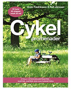 Cykelpromenader : cykla i Stockholmstrakten - kartor, kaféer, kulturhistoria