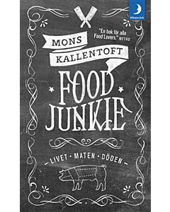 Food Junkie : livet, maten, döden