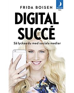 Digital succé : så lyckas du med sociala medier