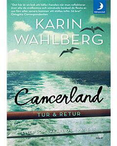 Cancerland - tur & retur : livet som läkare och patient