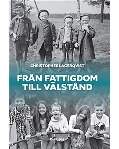 Från fattigdom till välstånd : Sveriges flykt från vardagshunger och för tidig död