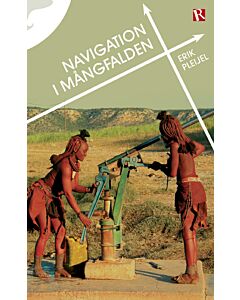 Navigation i mångfalden : en essä om äventyr, filosofi och bistånd