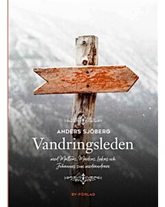 Vandringsleden : med Matteus, Markus, Lukas och Johannes som medvandrare 