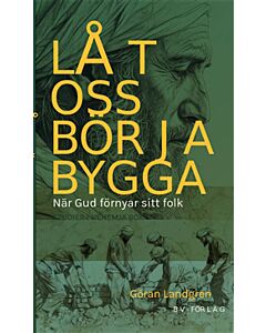 Låt oss börja bygga : när Gud förnyar sitt folk - studier i Nehemja bok
