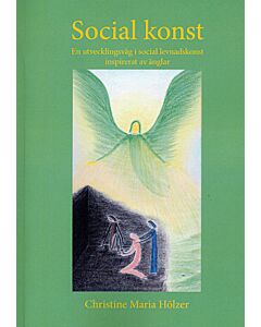 Social konst, en utvecklingsväg i social levnadskonst inspirerat av änglar