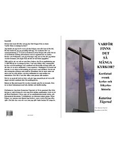 Varför finns det så många kyrkor? : kortfattad svensk kyrko- och frikyrkohistoria