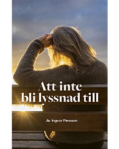 Att inte bli lyssnad till
