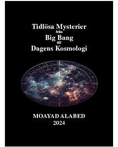 Tidlösa mysterier från Big bang till dagens kosmologi
