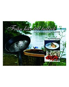Från håv till tallrik : hur du rensar och tillagar fisk
