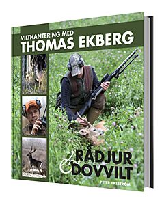 Vilthantering med Thomas Ekberg : råddjur & dovvilt