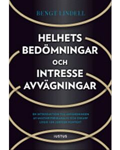 Helhetsbedömningar och intresseavvägningar : en introduktion till användningen av multikriterieanalys och oskarp logik i en juridisk kontext