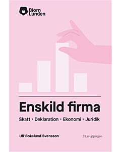 Enskild firma : skatt, deklaration, ekonomi, juridik