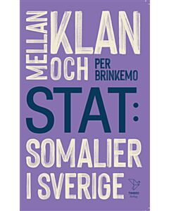 Mellan klan och stat : somalier i Sverige