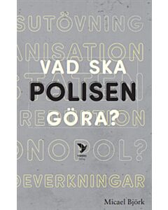 Vad ska polisen göra?