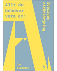 Allt du behöver veta om Sveriges elförsörjning