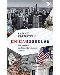 Chicagoskolan : den moderna marknadsliberalismens framväxt