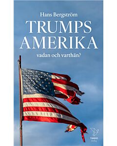 Trumps Amerika : vadan och varthän?