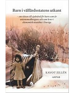 Barn i välfärdsstatens utkant : om rätten till sjukvård för barn som är unionsmedborgare och som lever i ekonomisk utsatthet i Sverige